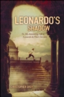 Image for Leonardo&#39;s Shadow: Or, My Astonishing Life as Leonardo da Vinci&#39;s Ser