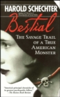 Image for Bestial: the savage trail of a true American monster.