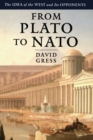 Image for From Plato to Nato: the idea of the West and its opponents.