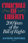 Image for Crucible of liberty: 200 years of the Bill of Rights