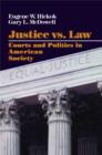 Image for Justice vs. law: courts and politics in American society