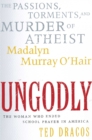 Image for UnGodly: The Passions, Torments, and Murder of Atheist Mada
