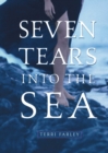 Image for Seven Tears into the Sea