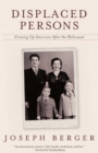 Image for Displaced persons: growing up American after the Holocaust