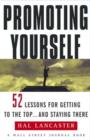 Image for Promoting yourself: 52 lessons for getting to the top - and staying there