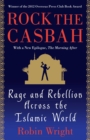 Image for Rock the Casbah: rage and rebellion across the Islamic world