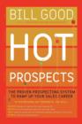 Image for Hot Prospects: The Proven Prospecting System to Ramp Up Your Sales Career