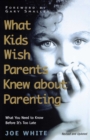 Image for What Kids Wish Parents Knew about Parenting