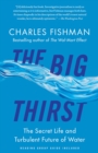 Image for Big Thirst: The Secret Life and Turbulent Future of Water