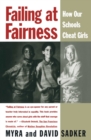Image for Failing at Fairness: How America&#39;s Schools Cheat Girls