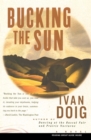 Image for Bucking the Sun: A Novel