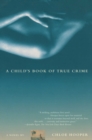 Image for Child&#39;s Book of True Crime: A Novel