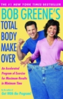 Image for Bob Greene&#39;s Total Body Makeover: An Accelerated Program of Exercise and Nutrition f