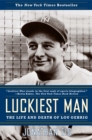 Image for Luckiest Man: The Life and Death of Lou Gehrig