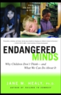 Image for Endangered Minds: Why Children Dont Think And What We Can Do About I