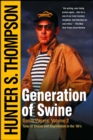 Image for Generation of Swine: The Brutal Odyssey of an Outlaw Journalist : v. 2