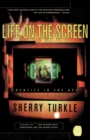 Image for Life on the screen: identity in the age of the Internet