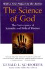 Image for The science of God  : the convergence of scientific and biblical wisdom.