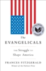 Image for The Evangelicals  : the struggle to shape America