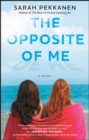 Image for Opposite of Me: A Novel