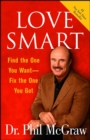 Image for Love smart: find the one you want - fix the one you got