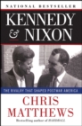 Image for Kennedy &amp; Nixon: the rivalry that shaped postwar America