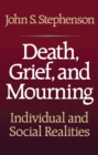 Image for Death, grief, and mourning: individual and social realities