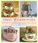 Image for Sweet Celebrations: The Art of Decorating Beautiful Cakes