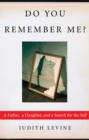 Image for Do You Remember Me?: A Father, a Daughter, and a Search for the Self