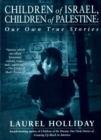 Image for Children Of Israel, Children Of Palestine: Our Own True Stories
