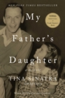 Image for My Father&#39;s Daughter: A Memoir