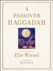 Image for Passover Haggadah: As Commented Upon By Elie Wiesel and Illustrated b