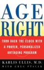 Image for Age Right: Turn Back the Clock with a Proven, Personalized, Anti-Aging Program