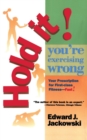 Image for Hold It! You&#39;re Exercizing Wrong