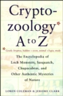 Image for Cryptozoology A To Z: The Encyclopedia Of Loch Monsters Sasquatch Chupacabras And Other Authentic M
