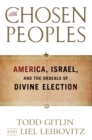 Image for Chosen Peoples: America, Israel, and the Ordeals of Divine Election