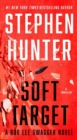 Image for Soft Target: A Thriller