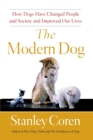 Image for The modern dog  : a joyful exploration of how we live with dogs today