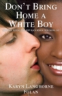 Image for Don&#39;t Bring Home a White Boy : And Other Notions that Keep Black Women From Dating Out