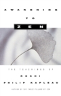 Image for Awakening to Zen : The Teachings of Roshi Philip Kapleau