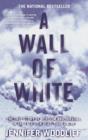 Image for Wall of White: The True Story of Heroism and Survival in the Face of a Deadly Avalanche