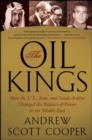Image for Oil Kings: How the U.S., Iran, and Saudi Arabia Changed the Balance of Power in the Middle East