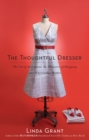 Image for The Thoughtful Dresser : The Art of Adornment, the Pleasures of Shopping, and Why Clothes Matter