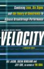 Image for Velocity  : combining lean, six sigma, and the theory of constraints to achieve breakthrough performance