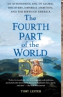 Image for Fourth Part of the World: The Race to the Ends of the Earth, and the Epic Story of the Map That Gave America Its Name
