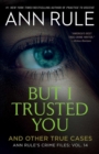 Image for But I trusted you and other true cases