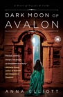 Image for Dark moon of Avalon: a novel of Trystan and Isolde