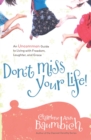 Image for Don&#39;t Miss Your Life!
