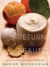Image for Return to beauty: old-world recipes for great radiant skin