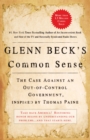 Image for Glenn Beck&#39;s Common Sense : The Case Against an Ouf-of-Control Government, Inspired by Thomas Paine